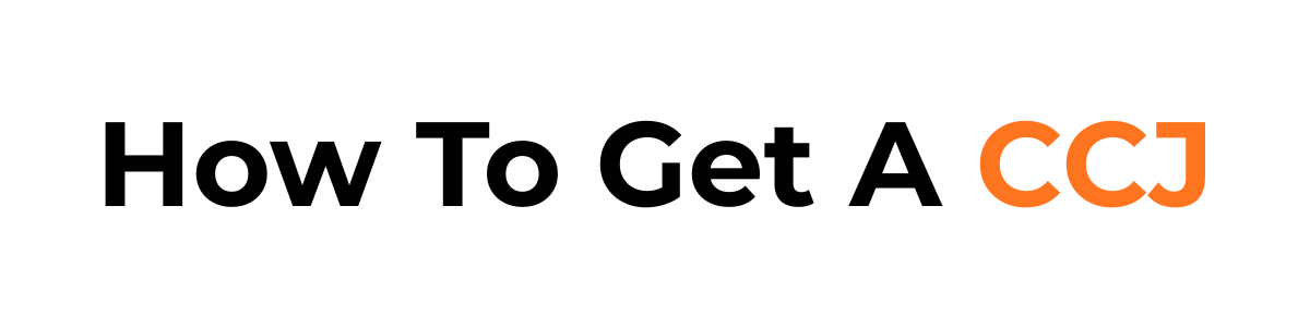 How to get a CCJ